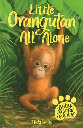 Little Orangutan All Alone - Book 3 (ebok) av Tilda Kelly