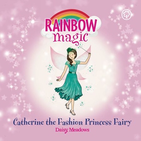 Catherine the Fashion Princess Fairy - Special (lydbok) av Daisy Meadows