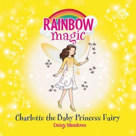 Charlotte the Baby Princess Fairy - Special (lydbok) av Daisy Meadows