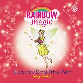 Georgie the Royal Prince Fairy - Special (lydbok) av Daisy Meadows