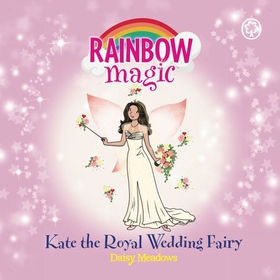 Kate the Royal Wedding Fairy - Special (lydbok) av Daisy Meadows