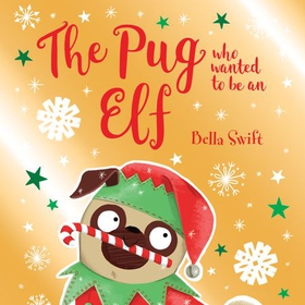 The Pug Who Wanted to be an Elf (lydbok) av Ukjent