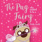 The Pug Who Wanted to be a Fairy