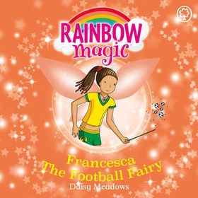 Francesca the Football Fairy - The Sporty Fairies Book 2 (lydbok) av Daisy Meadows