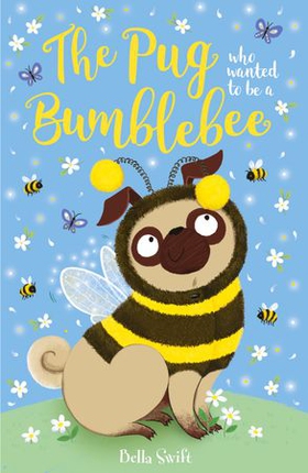 The Pug Who Wanted to be a Bumblebee (ebok) av Ukjent