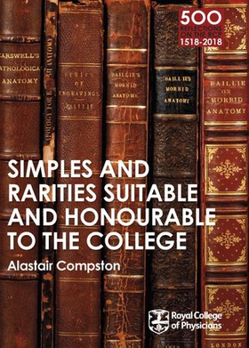 RCP 9: Simples and Rarities Suitable and Honourable to the College (ebok) av Alastair Compston