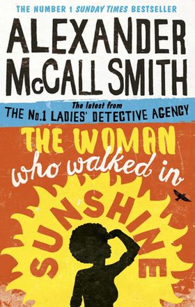 The Woman Who Walked in Sunshine (ebok) av Alexander McCall Smith