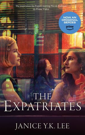 The Expatriates - The inspiration for Expats, starring Nicole Kidman on Amazon Prime Video 26 January 2024 (ebok) av Janice Y. K. Lee