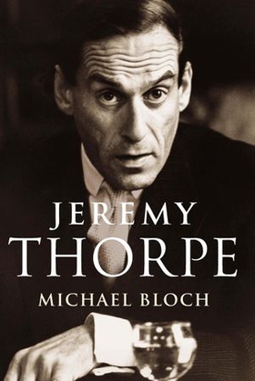 Jeremy Thorpe (ebok) av Michael Bloch