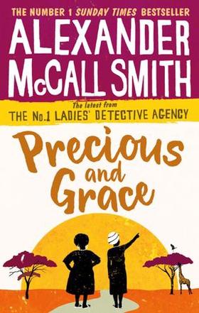 Precious and Grace (ebok) av Alexander McCall Smith