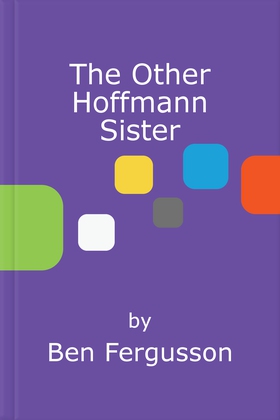The Other Hoffmann Sister (ebok) av Ben Fergusson