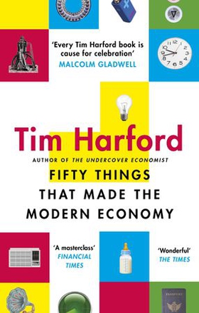 Fifty Things that Made the Modern Economy (ebok) av Tim Harford