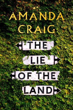 The lie of the land - 'A very good read indeed' Matt Haig (ebok) av Amanda Craig