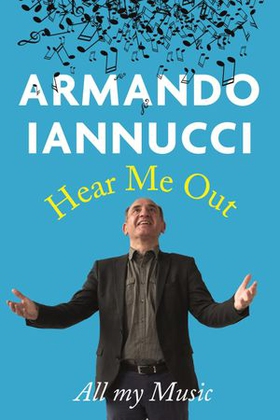 Hear Me Out (ebok) av Armando Iannucci