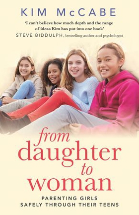 From Daughter to Woman - Parenting girls safely through their teens (ebok) av Kim McCabe