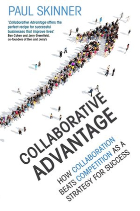 Collaborative Advantage - How collaboration beats competition as a strategy for success (ebok) av Paul Skinner