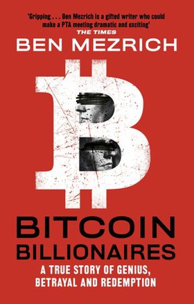 Bitcoin Billionaires - A True Story of Genius, Betrayal and Redemption (ebok) av Ben Mezrich