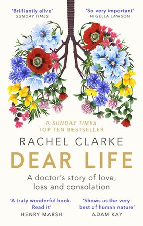 Dear Life - A Doctor's Story of Love, Loss and Consolation (ebok) av Rachel Clarke