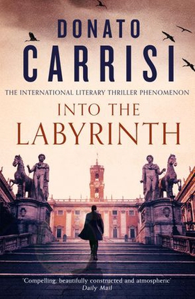 Into the Labyrinth (ebok) av Donato Carrisi