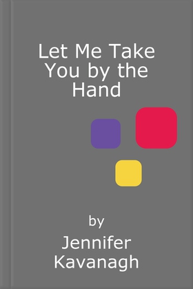 Let Me Take You by the Hand - True Tales from London's Streets (ebok) av Jennifer Kavanagh