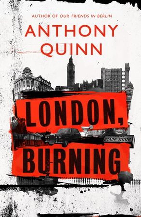 London, Burning - 'Richly pleasurable' Observer (ebok) av Anthony Quinn