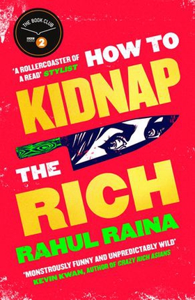 How to Kidnap the Rich - 'A joyous love/hate letter to contemporary Delhi' The Times (ebok) av Rahul Raina