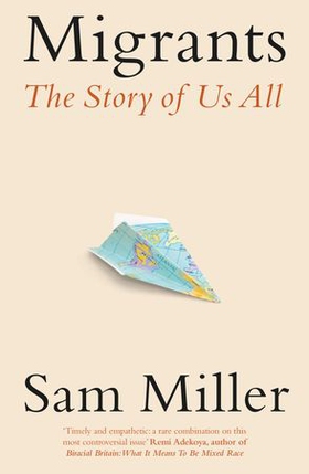 Migrants - The Story of Us All (ebok) av Sam Miller