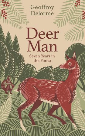 Deer Man - Seven Years in the Forest (ebok) av Geoffroy Delorme