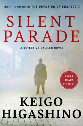 Silent Parade - A DETECTIVE GALILEO NOVEL (ebok) av Keigo Higashino