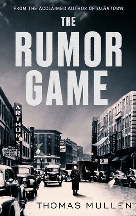 The Rumor Game - The superb World War II-set US thriller from the award-winning author of Darktown (ebok) av Thomas Mullen