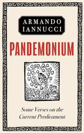 Pandemonium - Some Verses on the Utter Beggaring of Belief (ebok) av Armando Iannucci