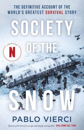 Society of the Snow - The Definitive Account of the World’s Greatest Survival Story (ebok) av Pablo Vierci