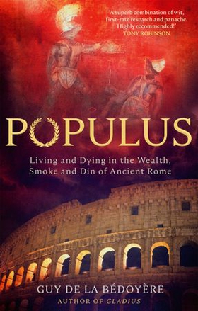 Populus - Living and Dying in the Wealth, Smoke and Din of Ancient Rome (ebok) av Ukjent