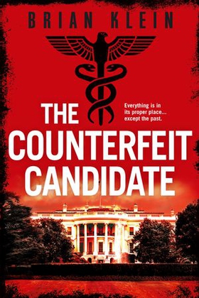 The Counterfeit Candidate (ebok) av Brian Klein