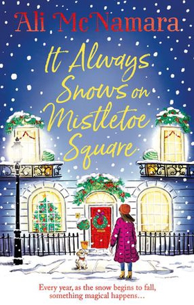 It Always Snows on Mistletoe Square - treat yourself to the most uplifting, escapist, festive romance of 2023! (ebok) av Ali McNamara