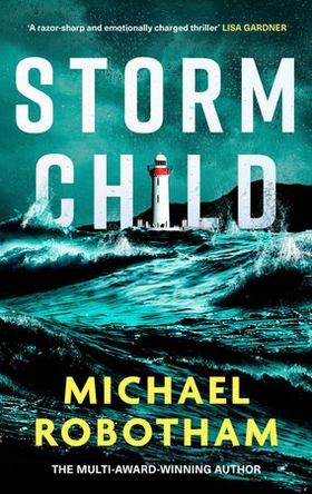 Storm Child - Discover the smart, gripping and emotional thriller from the No.1 bestseller (ebok) av Michael Robotham