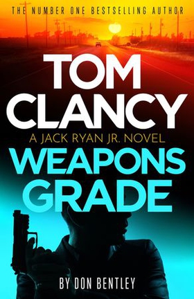 Tom Clancy Weapons Grade - A breathless race-against-time Jack Ryan, Jr. thriller (ebok) av Don Bentley