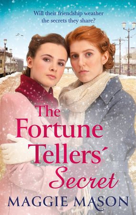 The Fortune Tellers' Secret - A heartbreaking and uplifting historical saga (ebok) av Maggie Mason