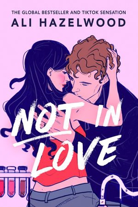 Not in Love - From the bestselling author of The Love Hypothesis (ebok) av Ali Hazelwood