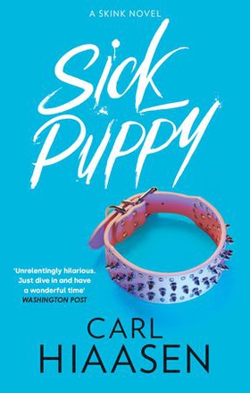 Sick Puppy (ebok) av Carl Hiaasen