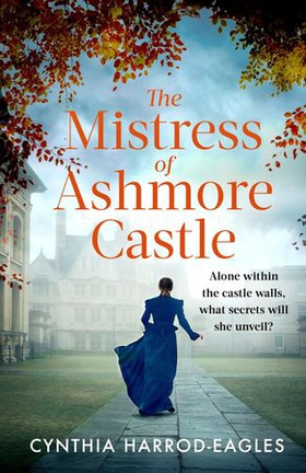 The Mistress of Ashmore Castle (ebok) av Cynthia Harrod-Eagles