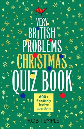 The Very British Problems Christmas Quiz Book - 600+ fiendishly festive questions (ebok) av Ukjent