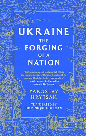 UKRAINE The Forging of a Nation (ebok) av Yaroslav Hrytsak