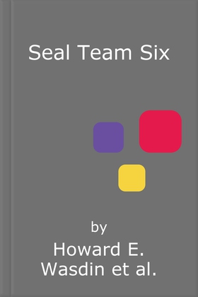 Seal Team Six - The incredible story of an elite sniper - and the special operations unit that killed Osama Bin Laden (lydbok) av Howard E. Wasdin