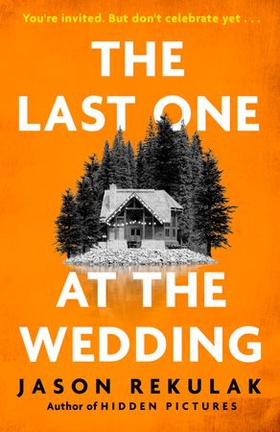 The Last One at the Wedding - A gripping thriller with a big heart and big surprises (ebok) av Jason Rekulak