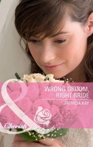 Wrong groom, right bride (ebok) av Patricia K