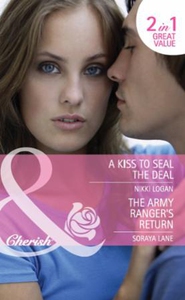 A kiss to seal the deal / the army ranger's r