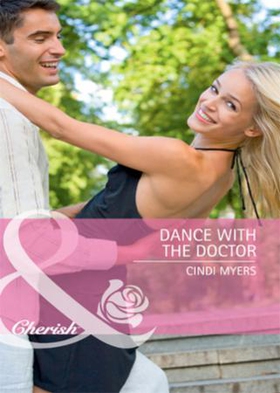 Dance with the doctor (ebok) av Cindi Myers