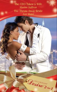 The ceo takes a wife / the throw-away bride (