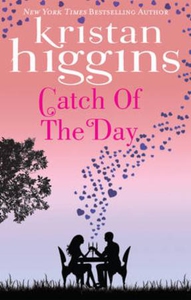 Catch of the day (ebok) av Kristan Higgins